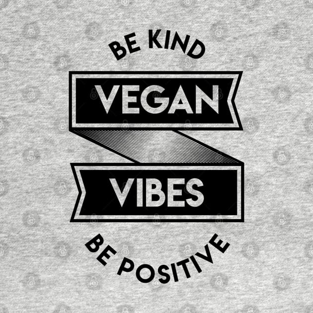 Vegan Vibes - Be Kind Be Positive by thriftjd